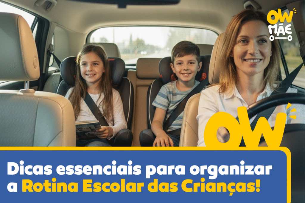 Dicas Essenciais para Organizar a Rotina Escolar das Crianças com a Ow Mãe